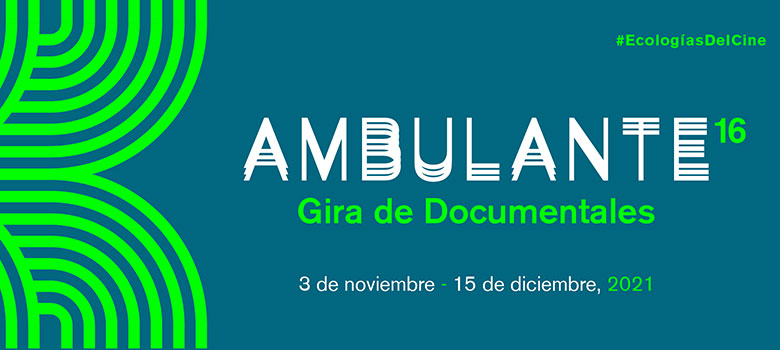 Ambulante. Gira de documentales 2021