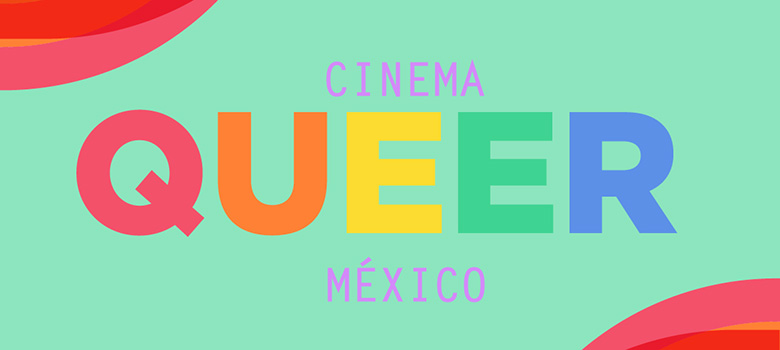 Cinema Queer México 2020