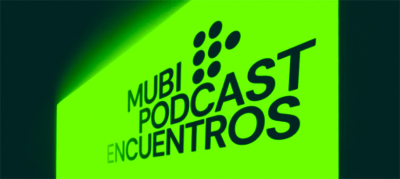 MUBI Encuentros