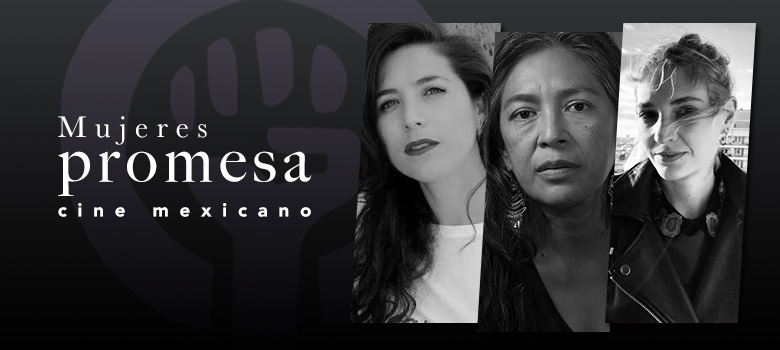 Mujeres promesa del cine mexicano 2022